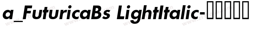 a_FuturicaBs LightItalic字体转换